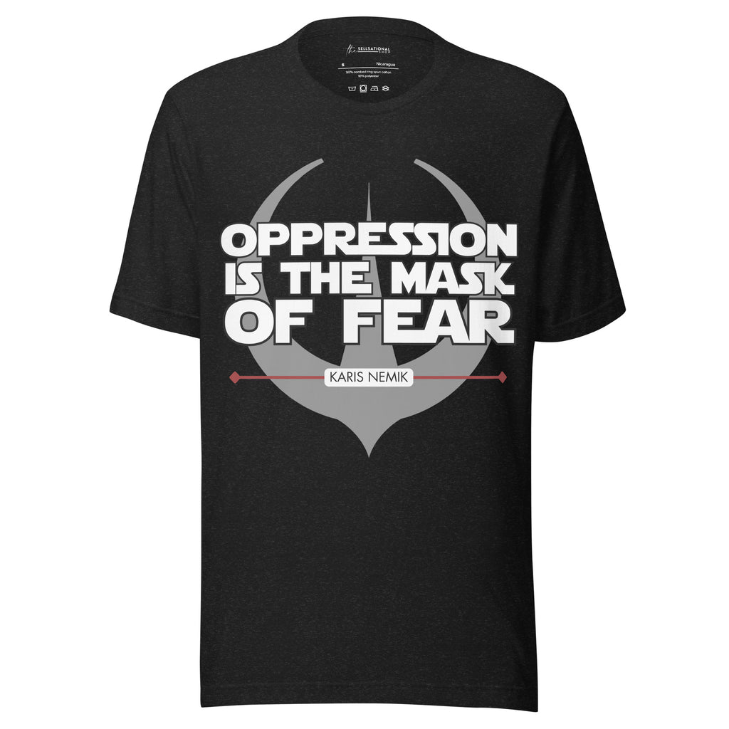Oppression is the Mask of Fear shirt, Star Wars inspired shirt, Andor Shirt, Cassian Andor, Karis Nemik, Nemik's Manifesto